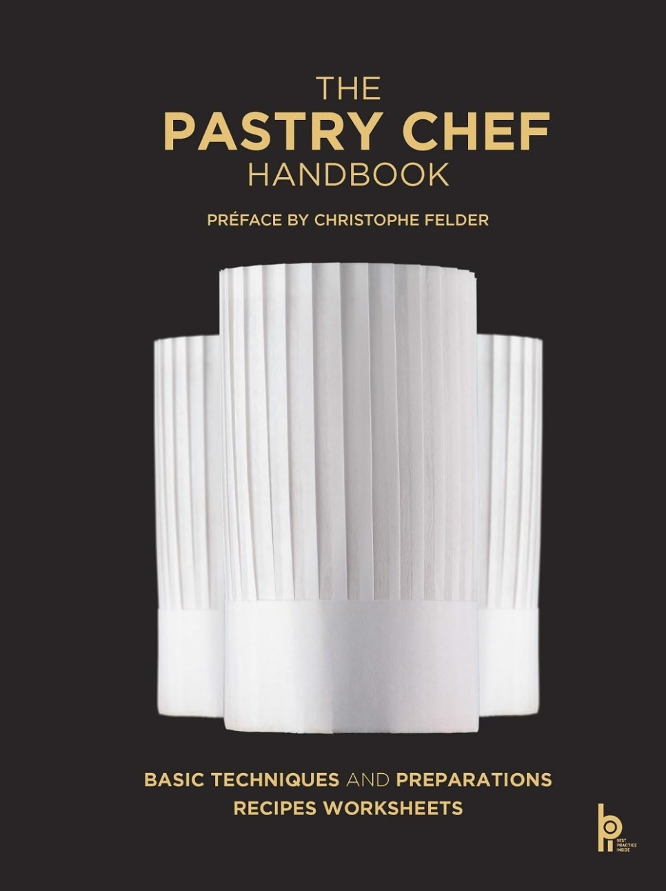 The Pastry Chef Handbook - Pierre Paul Zeiher & Jean Micel Truchelut i gruppen Madlavning / Kogebøger / Brød & Konditori / Konditori hos The Kitchen Lab (1317-33006)