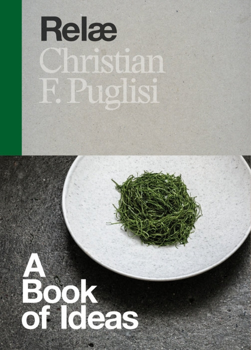 Relæ: A Book of Ideas - Christian F. Puglisi i gruppen Madlavning / Kogebøger / Køkkener & Kulturer / Norden & Sverige hos The Kitchen Lab (1317-35147)
