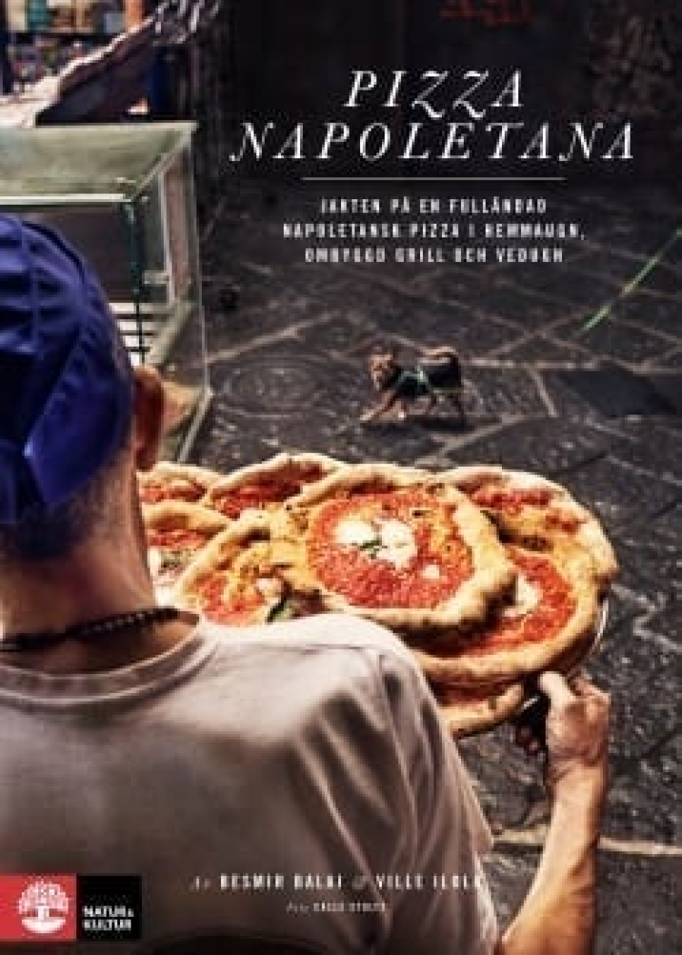 Pizza Napoletana av Besmir Balaj & Ville Ilola i gruppen Madlavning / Kogebøger / Nationale & regionale køkkener / Europa hos The Kitchen Lab (1355-15908)