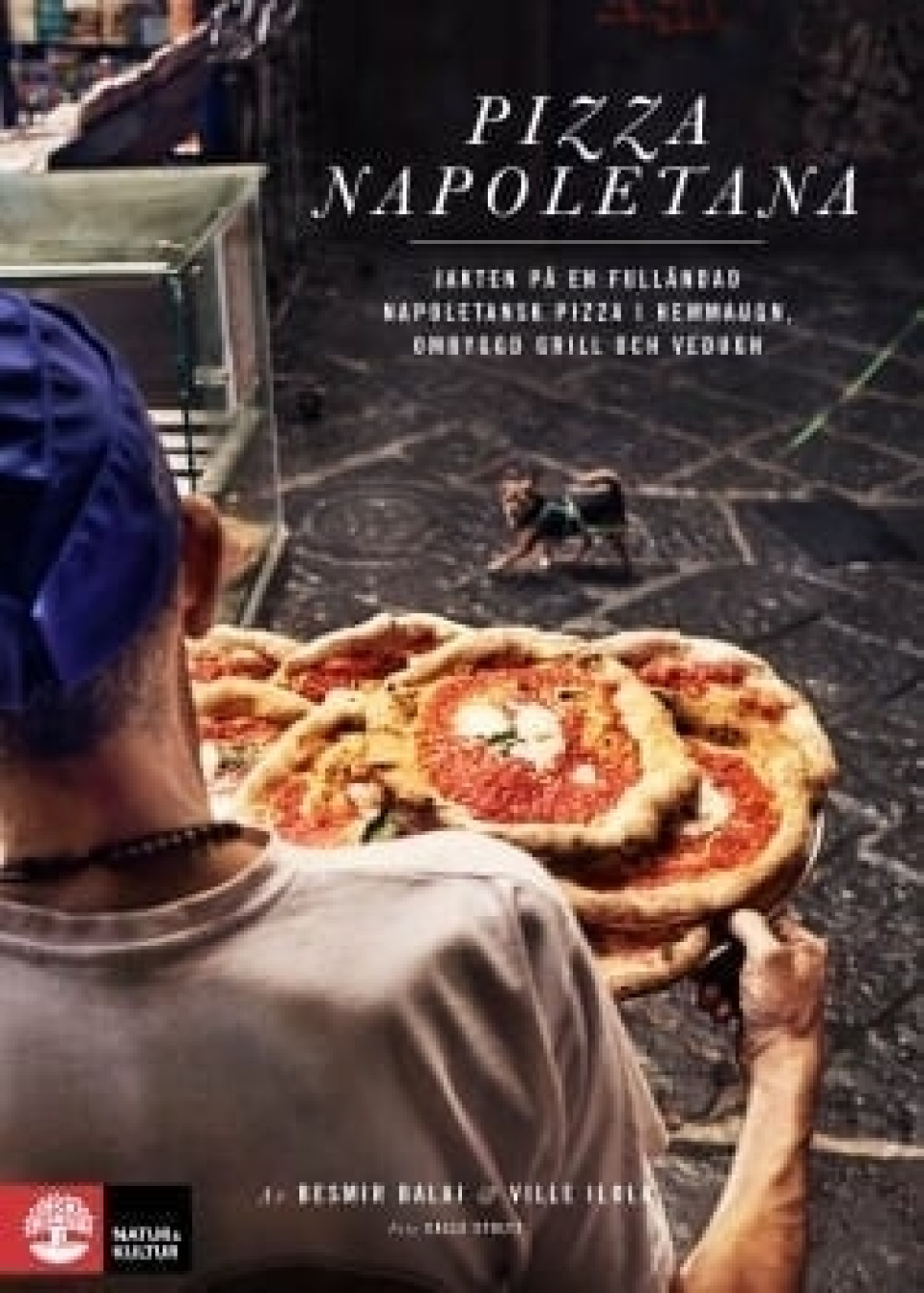 Pizza Napoletana - Besmir Balaj & Ville Ilola i gruppen Madlavning / Kogebøger / Råvarer & Teknik / Pasta & Pizza hos The Kitchen Lab (1355-15908)