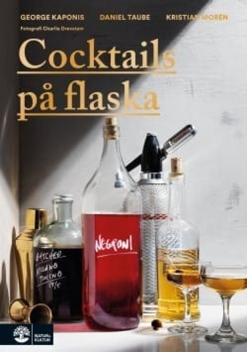 Cocktails på flaska av George Kaponis, Daniel Taube, Kristian Morén i gruppen Madlavning / Kogebøger / Drinks og cocktails hos The Kitchen Lab (1355-15909)
