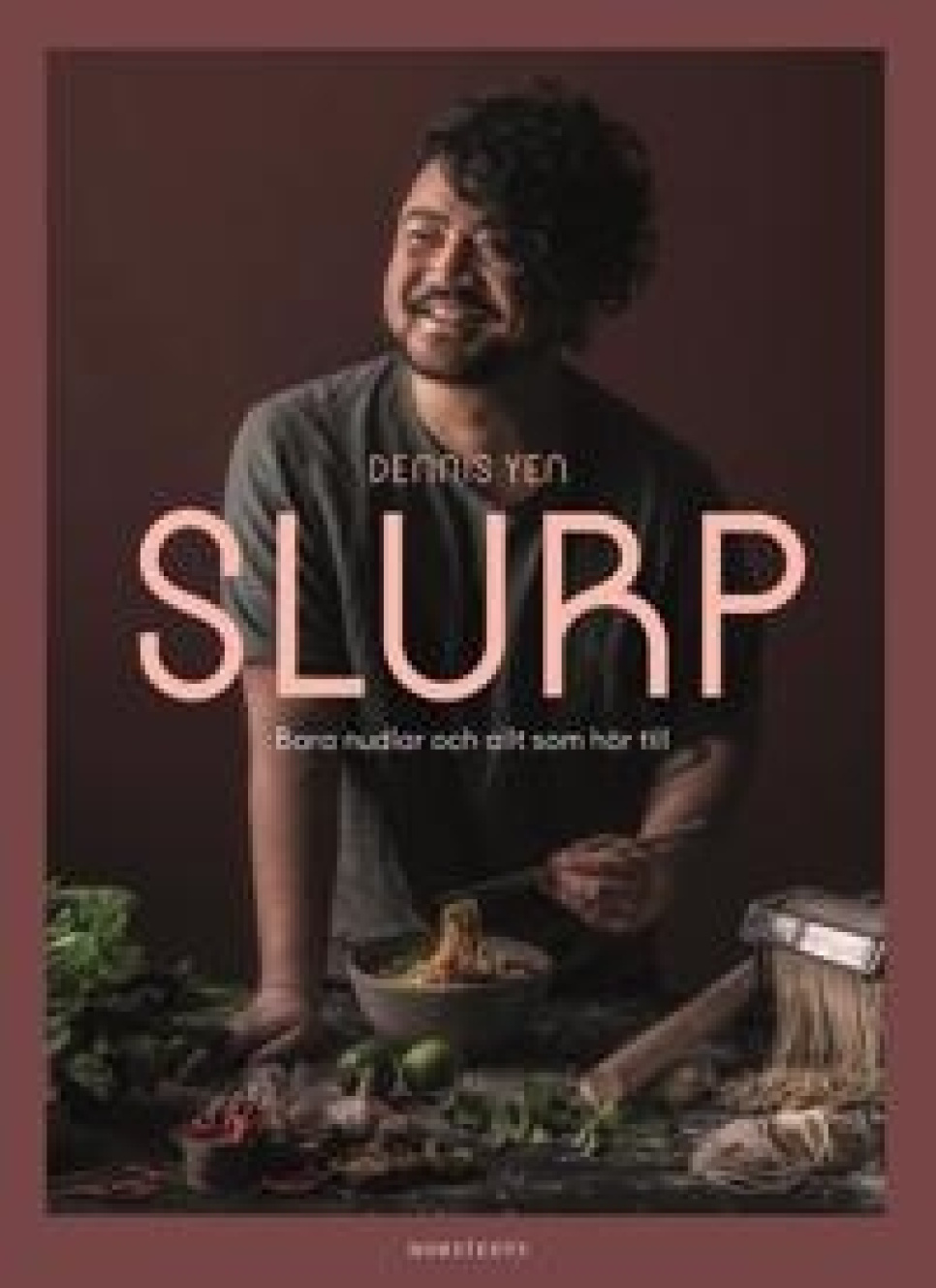 Slurp : Bara nudlar och allt som hör till av Dennis Yen i gruppen Madlavning / Kogebøger / Nationale & regionale køkkener / Asien hos The Kitchen Lab (1355-27056)