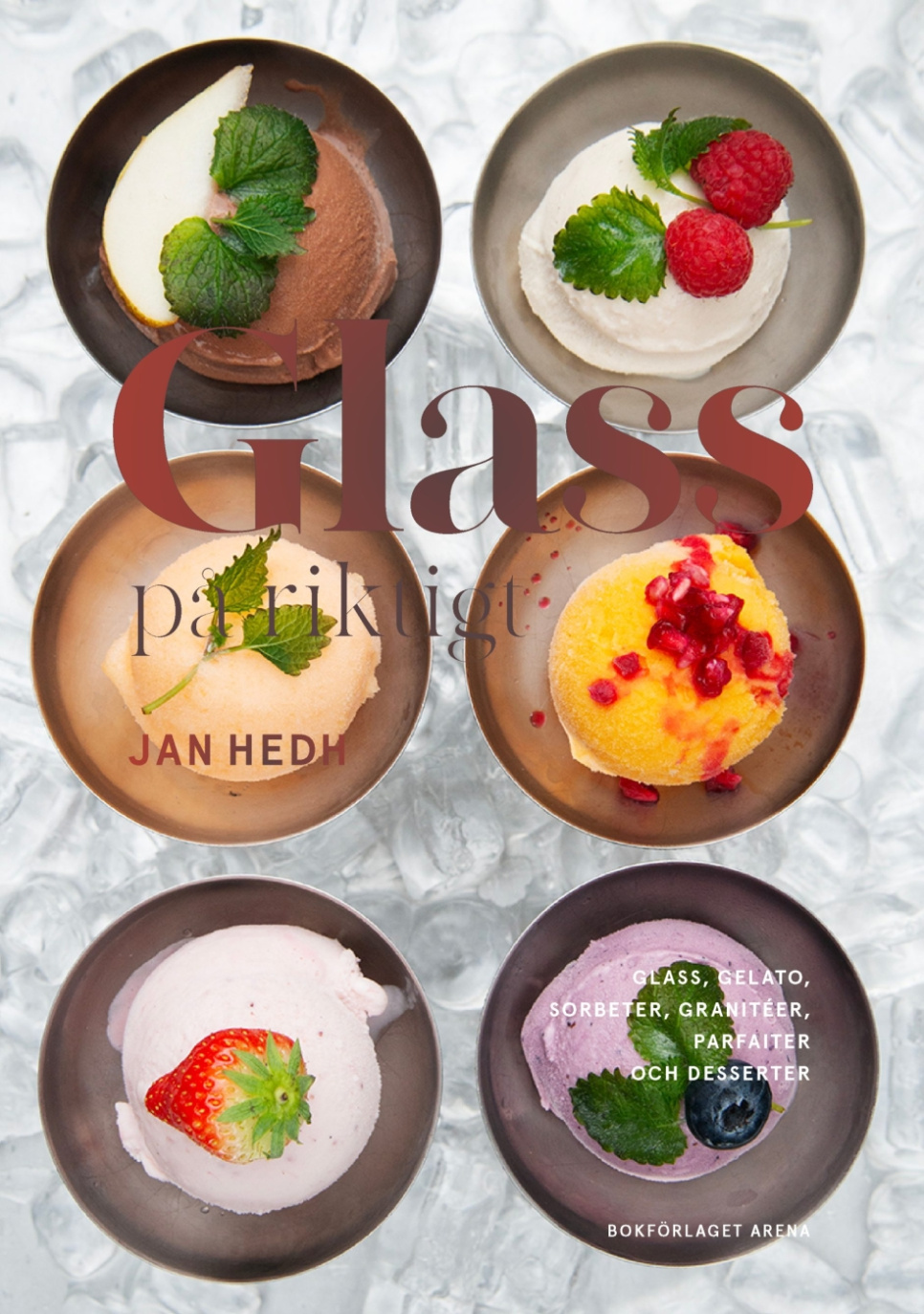 Glass på riktigt - Jan Hedh i gruppen Madlavning / Kogebøger / Brød & Konditori / Is & Desserter hos The Kitchen Lab (1355-30931)