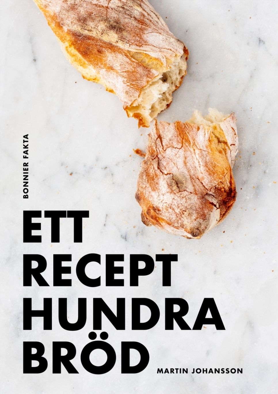 Ett recept hundra bröd - Martin Johansson i gruppen Madlavning / Kogebøger / Brød & Konditori / Brød & Bageri hos The Kitchen Lab (1355-32720)