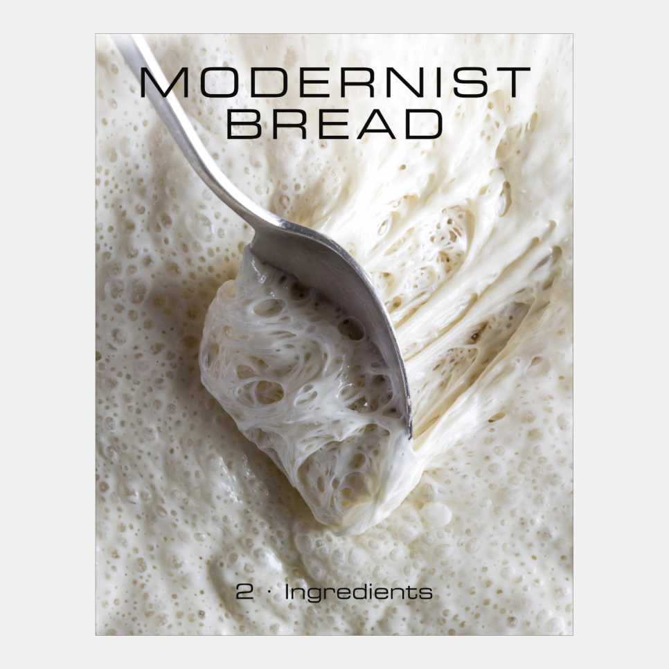 Modernist Bread: The Art and Science Modernist Bread: The Art and Science