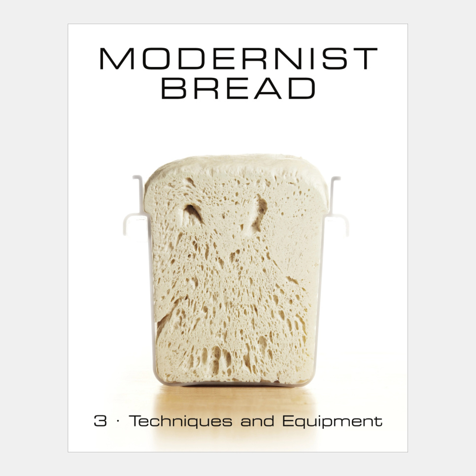 Modernist Bread: The Art and Science Modernist Bread: The Art and Science
