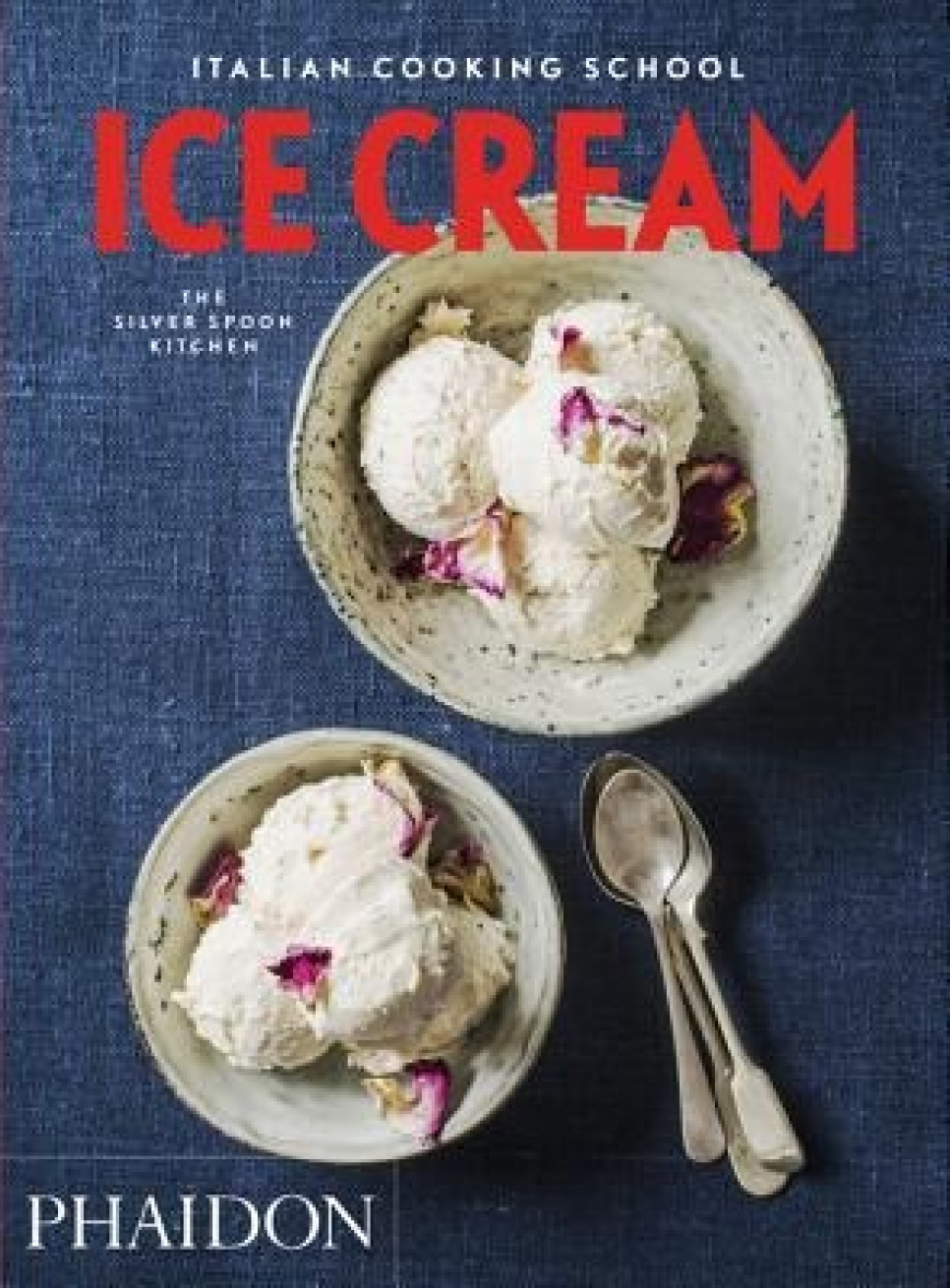 Italian Cooking School: Ice Cream av The Silver Spoon i gruppen Madlavning / Kogebøger / Nationale & regionale køkkener / Europa hos The Kitchen Lab (1399-17654)