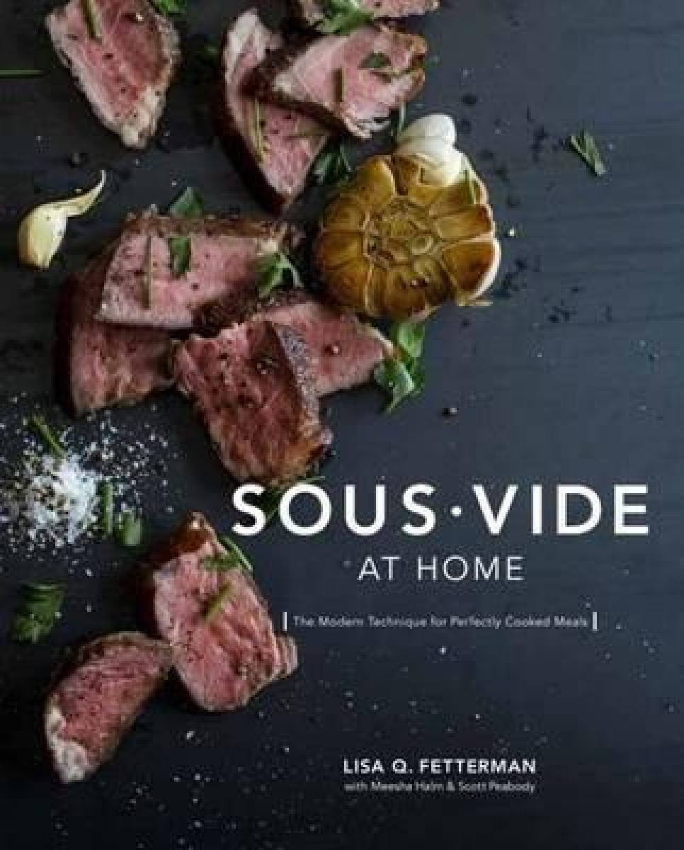 Sous Vide At Home av Lisa Q. Fetterman i gruppen Madlavning / Kogebøger / Sous vide hos The Kitchen Lab (1820-17657)