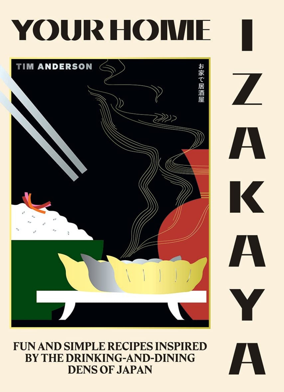 Your Home Izakaya - Tim Anderson i gruppen Madlavning / Kogebøger / Nationale & regionale køkkener / Asien hos The Kitchen Lab (1987-26119)