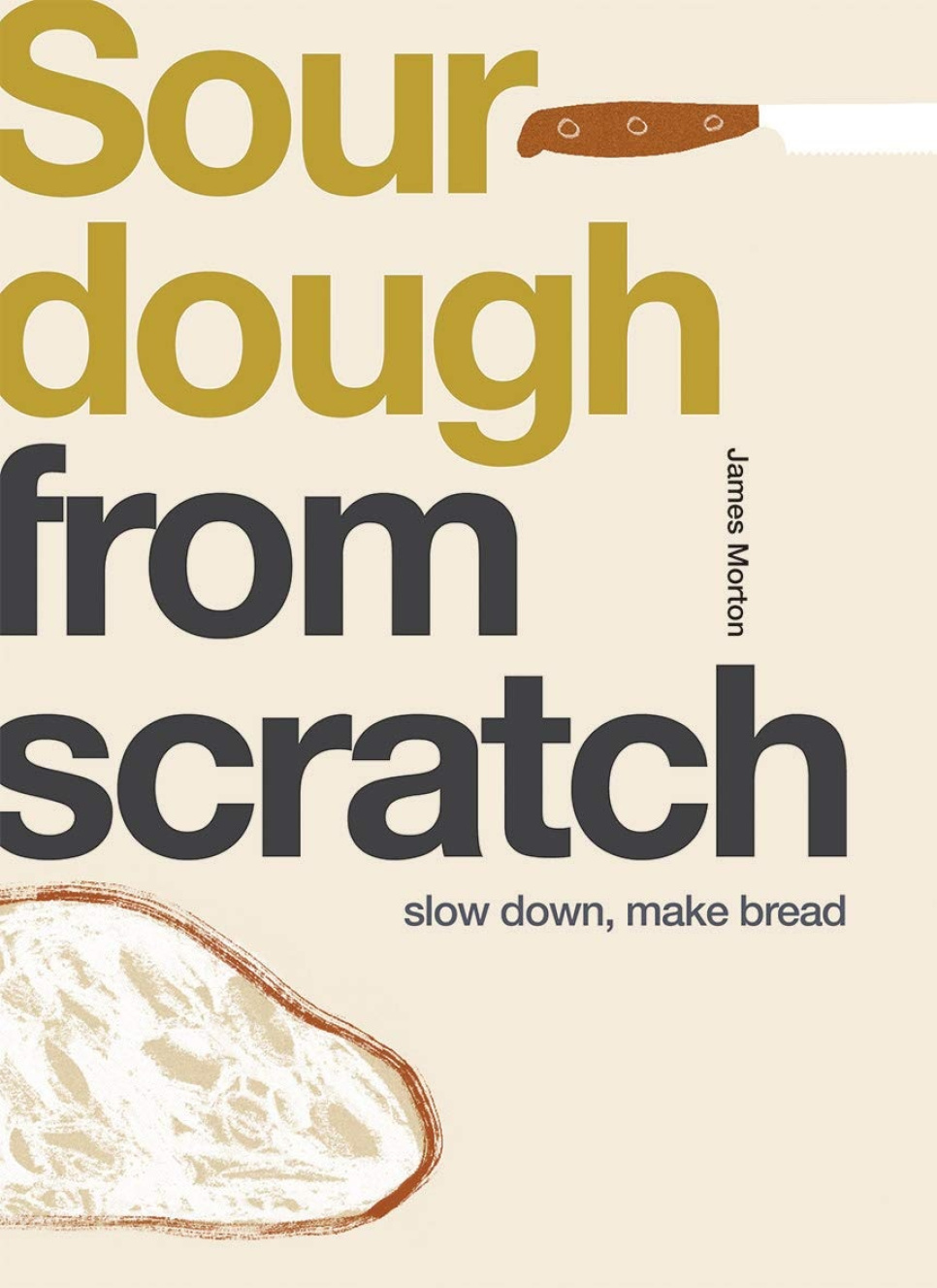 Sourdough from Scratch - James Morton i gruppen Madlavning / Kogebøger / Kogebøger om bagning hos The Kitchen Lab (1987-26120)
