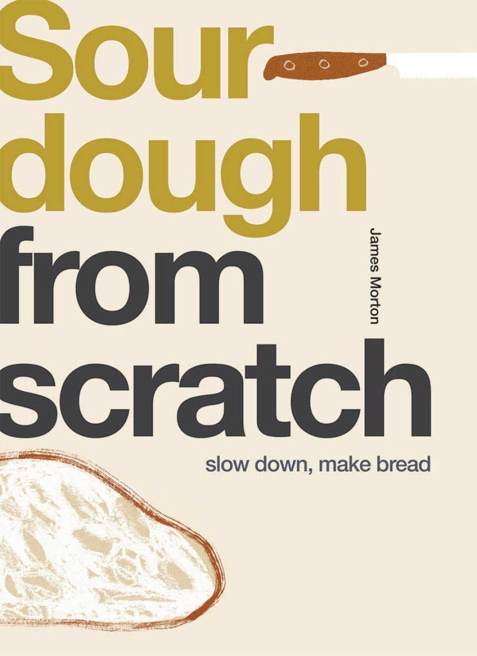 Sourdough from Scratch - James Morton i gruppen Madlavning / Kogebøger / Brød & Konditori / Brød & Bageri hos The Kitchen Lab (1987-26120)