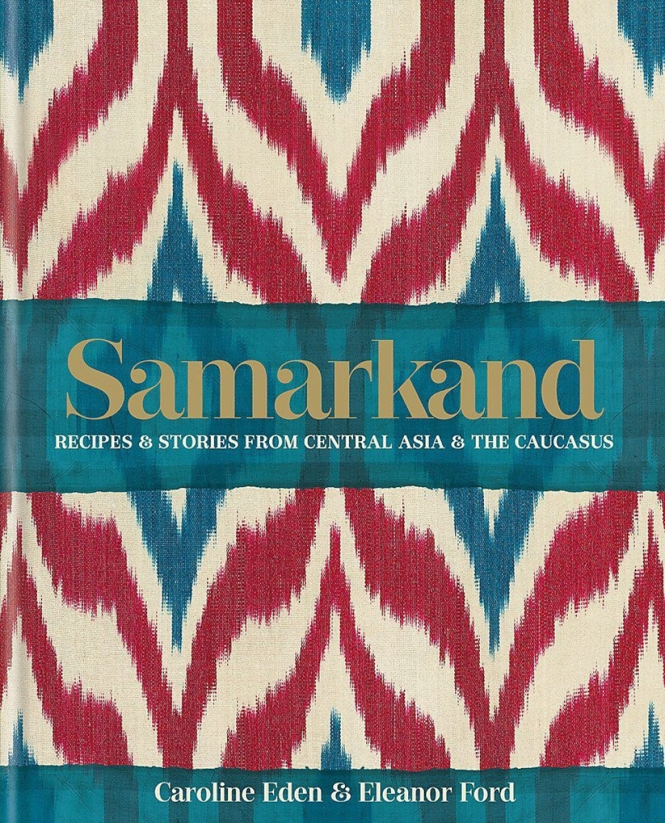 Samarkand - Caroline Eden, Eleanor Ford i gruppen Madlavning / Kogebøger / Køkkener & Kulturer / Resten af Verden hos The Kitchen Lab (1987-26132)