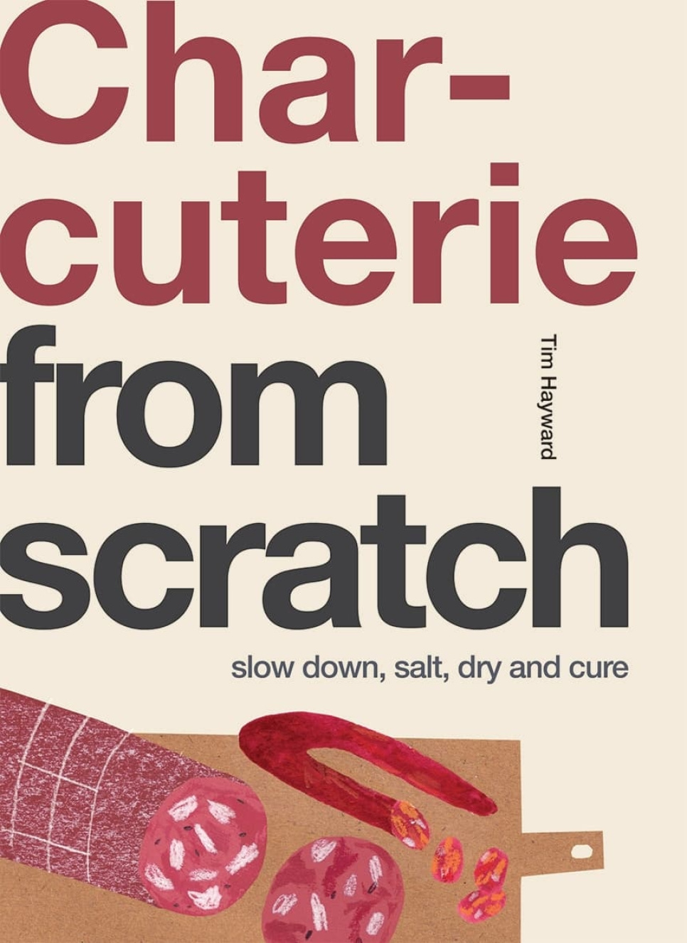 Charcuterie: From Scratch - Tim Hayward i gruppen Madlavning / Kogebøger / Råvarer & Teknik / Kød & Charcuteri hos The Kitchen Lab (1987-26264)
