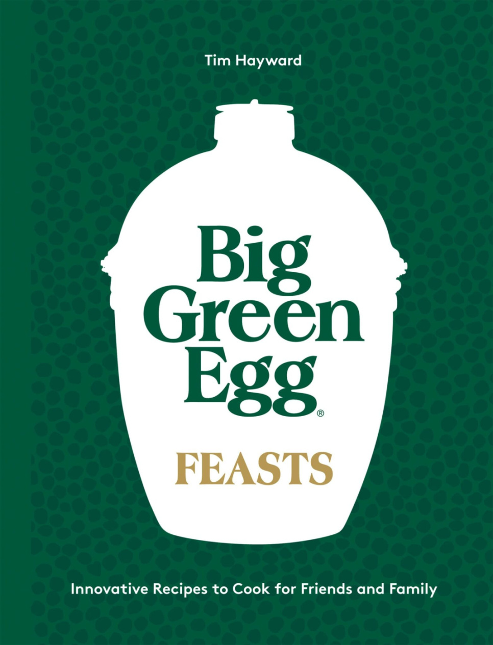 Big Green Egg Feast - Quadrille Publishing Ltd i gruppen Madlavning / Kogebøger / Grill & røg hos The Kitchen Lab (1987-27838)