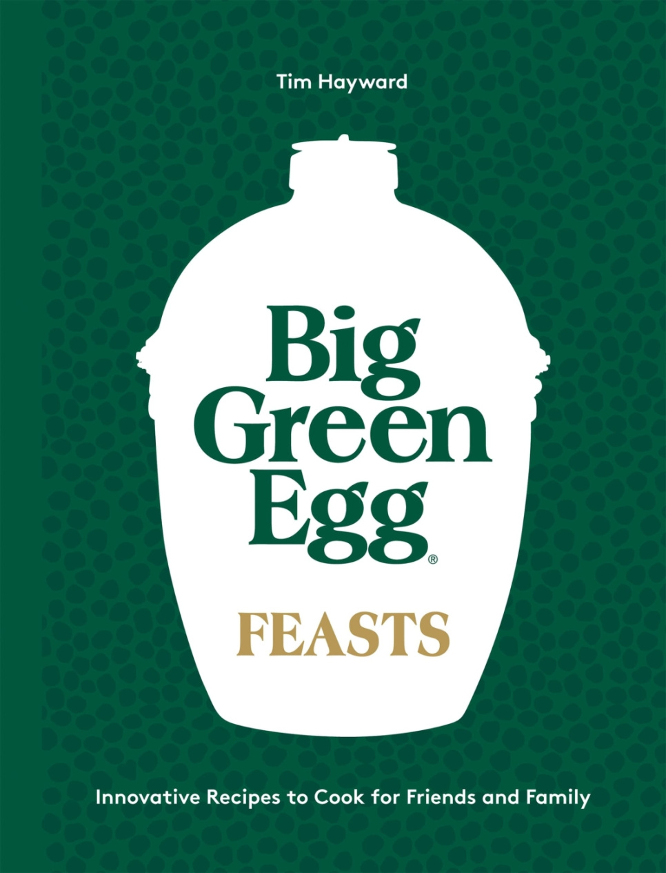 Big Green Egg Feast - Tim Hayward i gruppen Madlavning / Kogebøger / Råvarer & Teknik / Grill & Ild hos The Kitchen Lab (1987-27838)