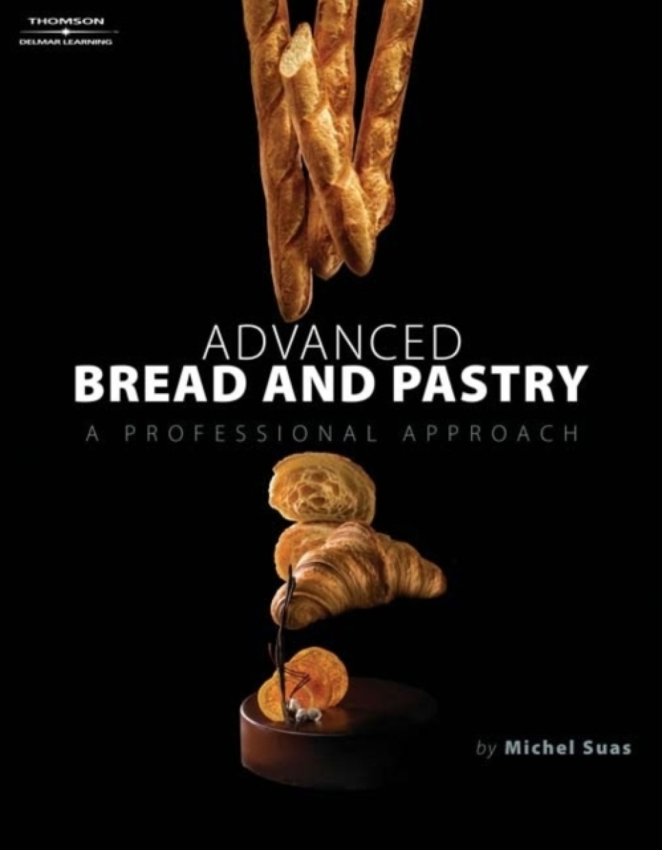 Advanced Bread and Pastry - Michel Suas i gruppen Madlavning / Kogebøger / Kogebøger om bagning / hos The Kitchen Lab (2304-36009)