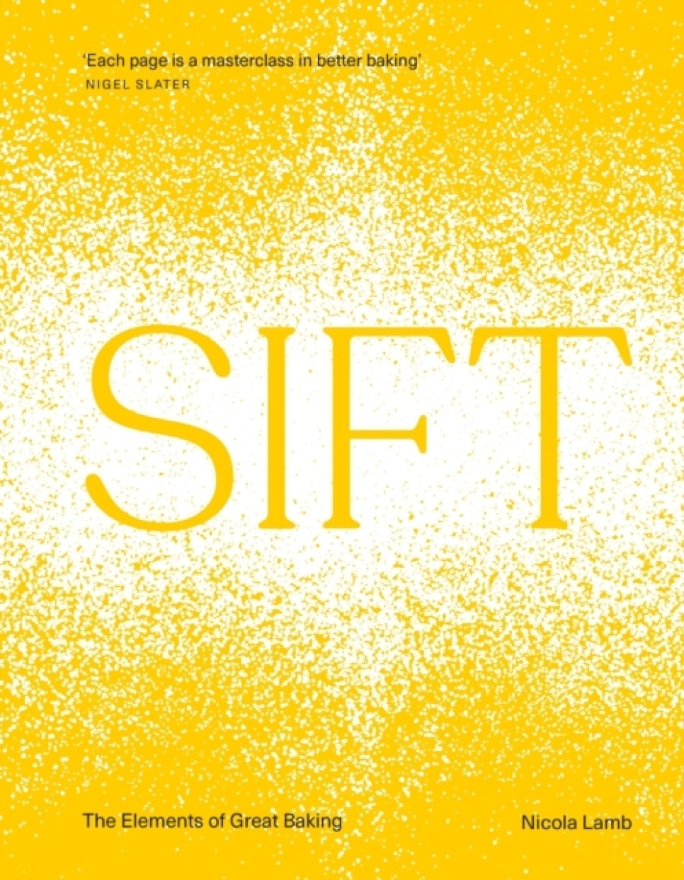 SIFT: The Elements of Great Baking - Nicola Lamb i gruppen Madlavning / Kogebøger / Kogebøger om bagning / hos The Kitchen Lab (2304-36019)