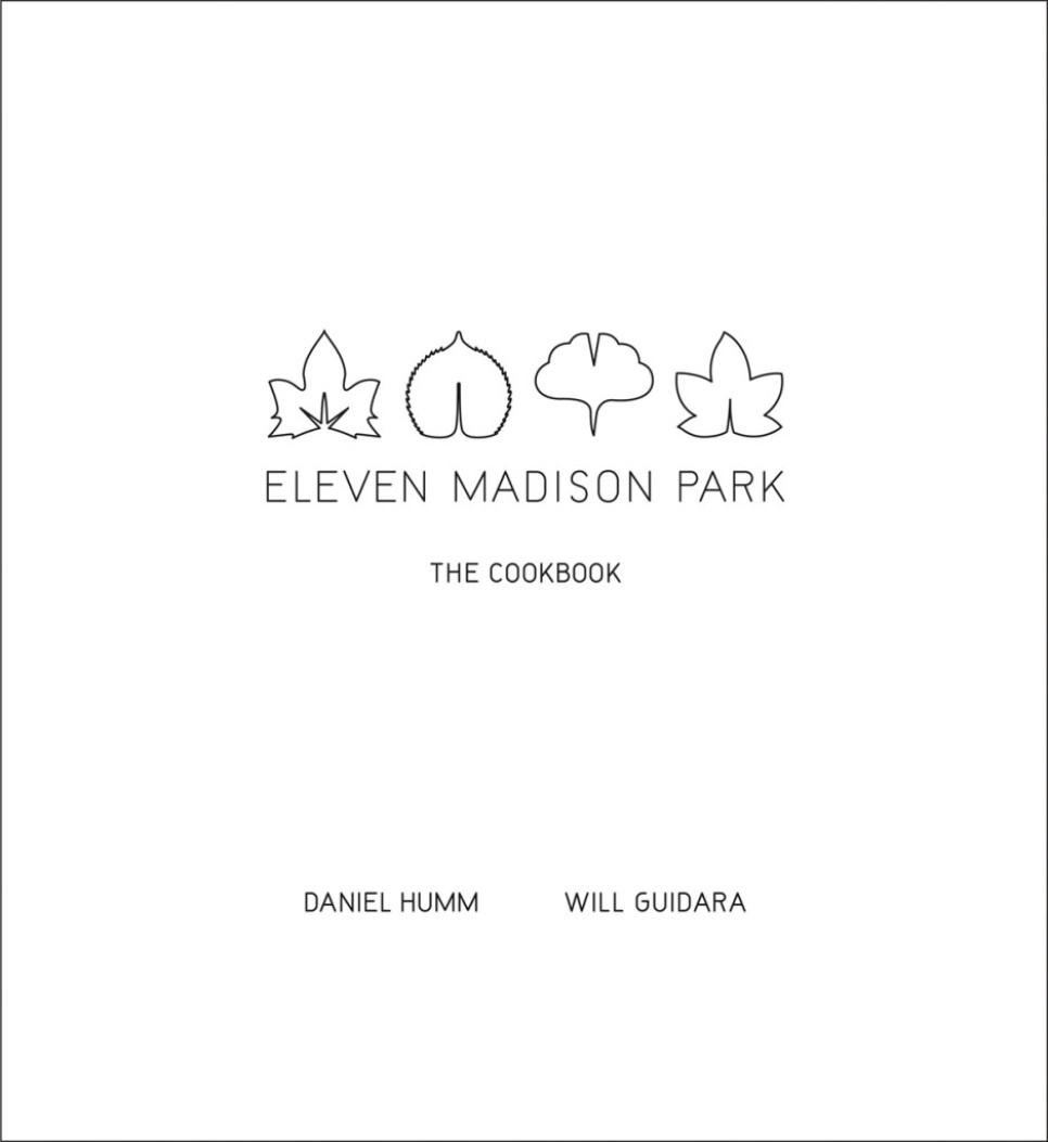 Eleven Madison Park: The Cookbook - Daniel Humm, Will Guidara i gruppen Madlavning / Kogebøger / Kendte kokke og tv-shows hos The Kitchen Lab (2304-36044)