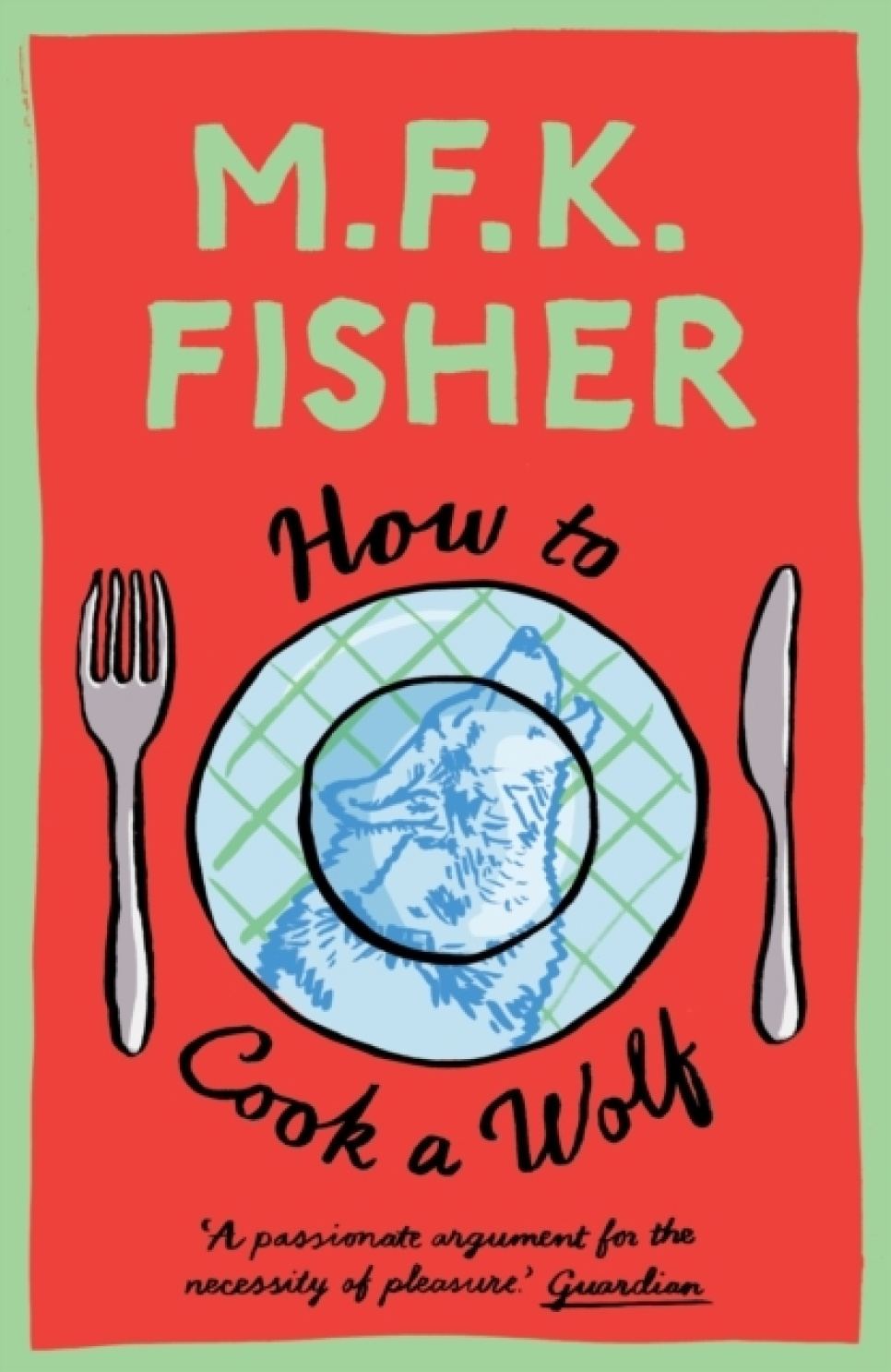 How to Cook a Wolf - M.F.K. Fisher i gruppen Madlavning / Kogebøger / Madlitteratur / Madhistorie & Kultur hos The Kitchen Lab (2304-36190)